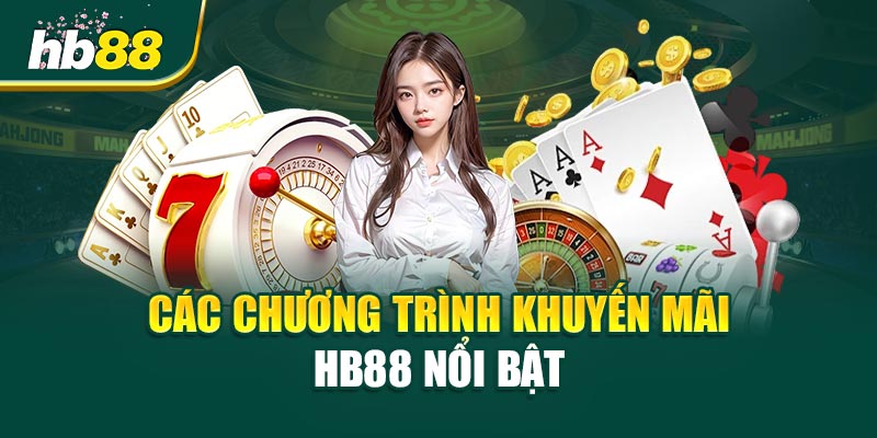 Các chương trình Khuyến Mãi HB88 nổi bật