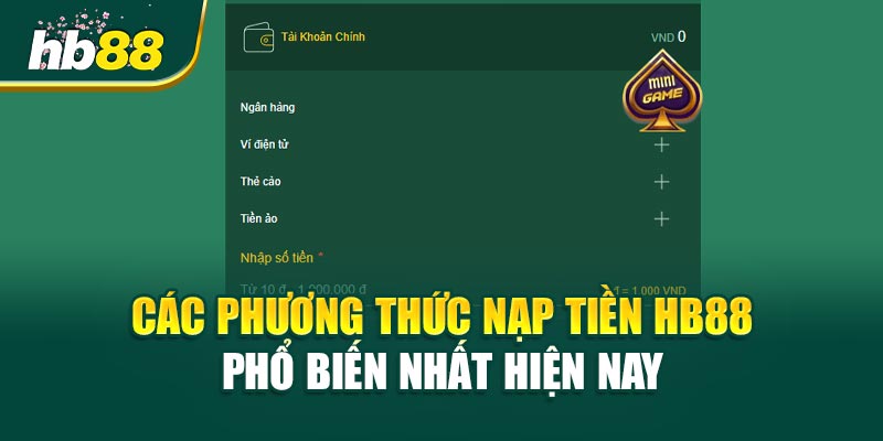Các Phương Thức Nạp Tiền HB88 Phổ Biến Nhất Hiện Nay