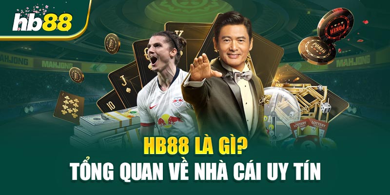 HB88 Là Gì? Tổng Quan Về Nhà Cái Uy Tín