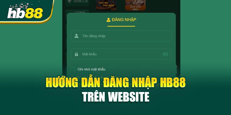 Hướng Dẫn Đăng Nhập HB88 Trên Website