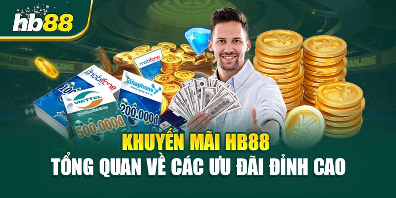 Khuyến Mãi HB88 – Tổng quan về các ưu đãi đỉnh cao